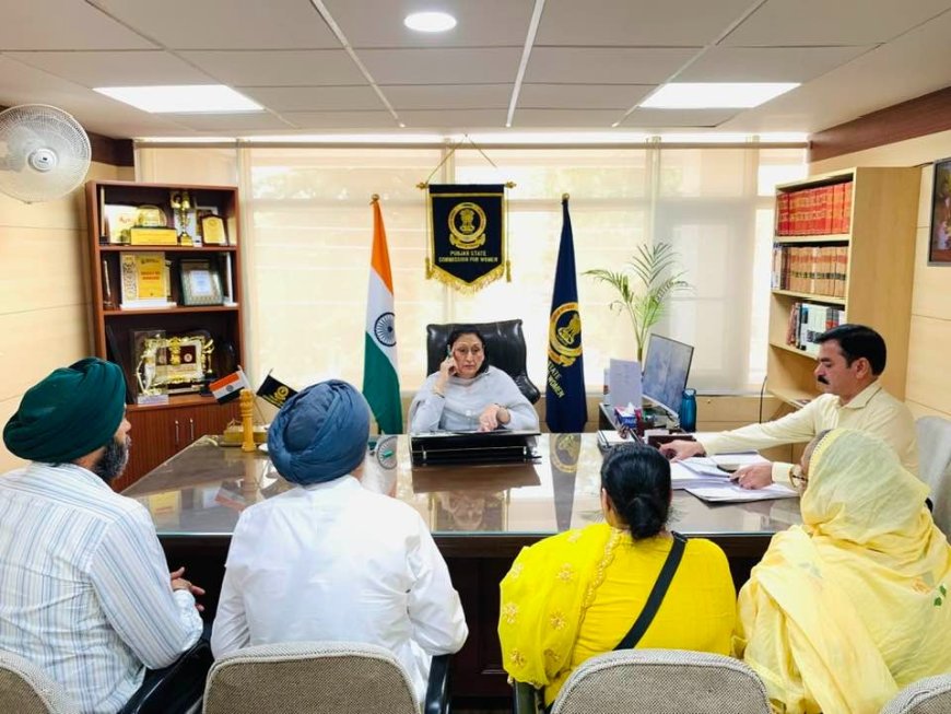 ਪੰਜਾਬ ਰਾਜ ਮਹਿਲਾ ਕਮਿਸ਼ਨ ਵੱਲੋਂ 26 ਜੂਨ ਨੂੰ ਫਾਜਿਲਕਾ ਵਿਖੇ ਲਗਾਇਆ ਜਾਵੇਗਾ "ਖੁੱਲਾ ਦਰਬਾਰ "